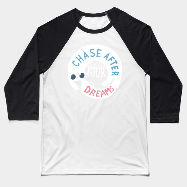 Chase after your dreams! Baseball T-Shirt by Queenmob